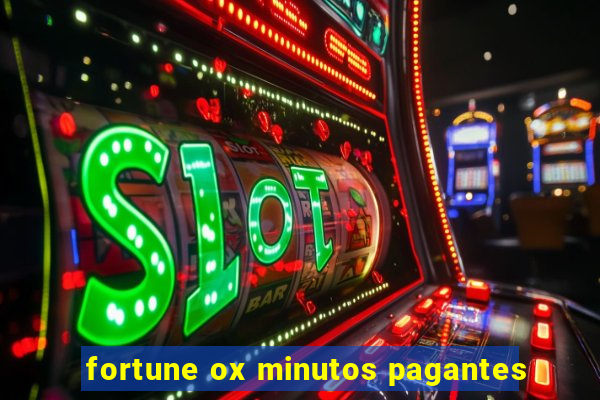 fortune ox minutos pagantes